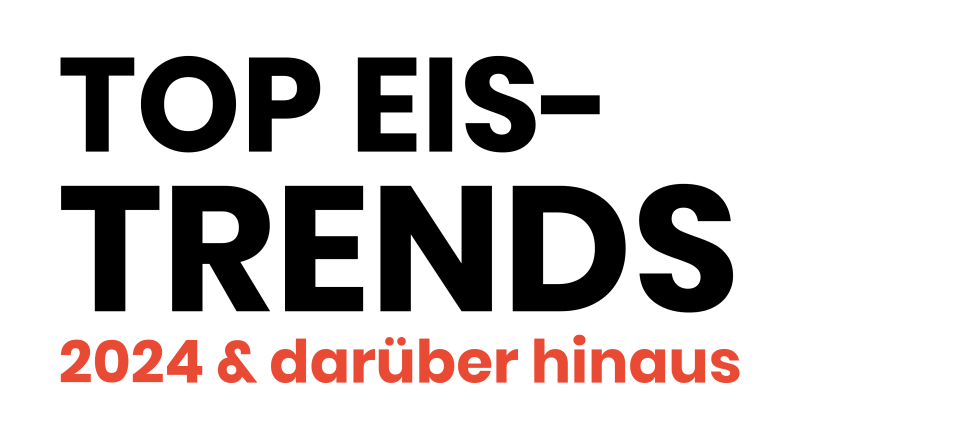 Top Eis-Trends 2024